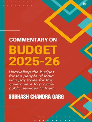 cover image of Commentary on Budget 2025-26 by Subhash Chandra Garg | Govt Expenditure, Taxation & Economy Analysis | For Exams 2025 UPSC, NABARD, JAIIB, RBI, SEBI & All Competitive Exams | Indian Economy